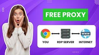 How To Easily Create A Free Proxy Server Using RDP