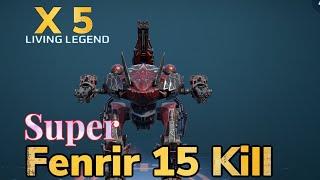 Fenrir 15 Kills and Multiples Living Legend | War Robot Gameplay