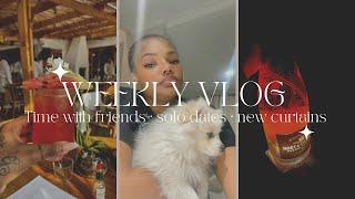 WEEKLY VLOG : HOME UPDATES + NEW CURTAINS + SOLO DATES + TIME WITH FRIENDS // XOLIGCABASHEVLOGS