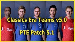 pes 2017 | Classics Era Teams v5.0 For PTE Patch 5.1 by Fast Eagle