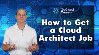 How To Get A Cloud Architect Job With No Experience (Launch Your Cloud Architect Career!)