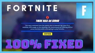 You were removed from the match due to internet lag,your ip or machine,vpn usage,Cheating - fortnite