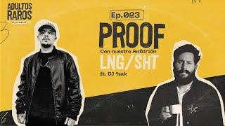 #23 Proof | Adultos Raros Podcast