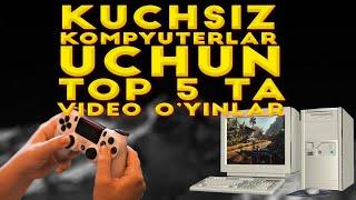 KUCHSIZ KOMPYUTERLAR UCHUN TOP 5 TA VIDEO O'YINLAR \\ 2023 \\ 1-QISM