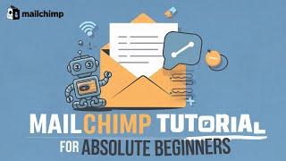 MailChimp Tutorial for Absolute Beginners