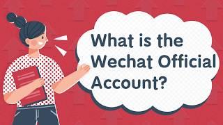 A Brief Introduction of WeChat Official Account