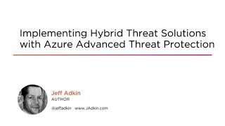 Azure ATP Skills: Implementing Hybrid Threat Solutions Course Preview