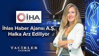 İhlas Haber Ajansı A.Ş. Halka Arz Ediliyor