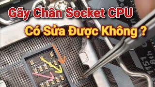 Mainboard PC bị gãy chân Socket CPU - Có sửa được không? - Full #recom #suachuapc #pcrepair