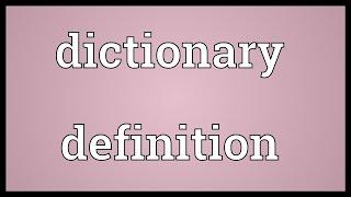 Dictionary definition Meaning