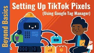 [UPDATE] How to Set Up TikTok Pixels (Using Tag Manager)