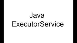 Java ExecutorService Tutorial