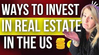 Ways To Invest In Real Estate In The US 2023