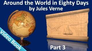 Part 3 - Around the World in 80 Days Audiobook by Jules Verne (Chs 26-37)