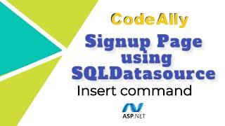 ASP.NET - SQLDatasource Insert command | SQL Datasource control | Signup Page using SQLDatasource