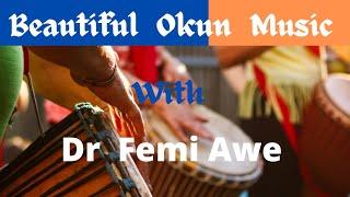 Beautiful Okun Music by Mr Femi Awe