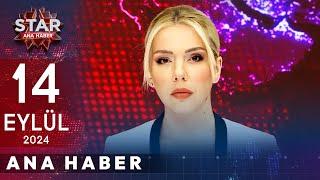 Star Ana Haber | 14 Eylül Cumartesi