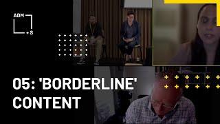 05. Automated Content Curation and Moderation  Problematic and ‘Borderline’ Content