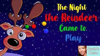  Kids Book Read Aloud: THE NIGHT THE REINDEER CAME TO PLAY by Maria Votto  Karen and Isabelle Tanch