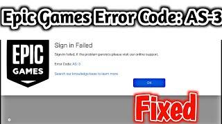 How To Fix Epic Games Error Code: AS-3 | Epic Games No Internet Connection Problem - Fixed