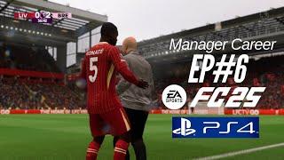 FC 25 PS4 | We Lost by 3 - 0 | LiverPool Manager Career Mode | Ep #6