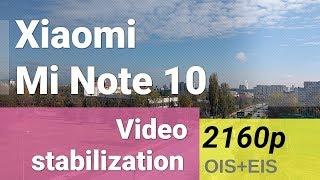 Xiaomi Mi Note 10 2160p video - OIS and EIS test