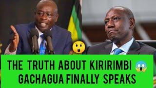 SEE WHAT GACHAGUA HAS REVEALED ABOUT KIRIRIMBI,