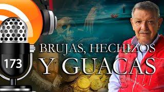 Brujas, Hechizos y Guacas | ️ Cap. 173