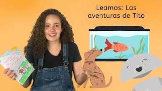 Leamos: Las aventuras de Tito - Spanish 3 for Teens!