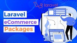 Best Laravel eCommerce Packages | Top 5 Laravel Packages for eCommerce