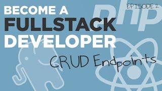 Become A Full Stack Developer In 7 Weeks - CRUD Endpoints #115