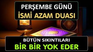 PERŞEMBE GÜNÜ DUASI - KİM NE NİYETLE DİNLERSE, İSTEĞİ GERİ ÇEVRİLMEZ. PEGDFST