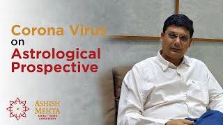 Corona Virus on Astrological Prospective | Ashish Mehta
