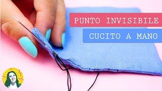 Cucitura invisibile, PUNTO INVISIBILE A MANO, tutorial cucito