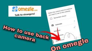 How to use back camera on omegle. ओमेगल का पीछे का कैमरा केसे चलाए #youtubevideo #omegle #problem #