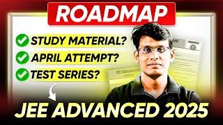 JEE Advanced 2025 : The Ultimate Feb-to-May Roadmap for Top Ranks!