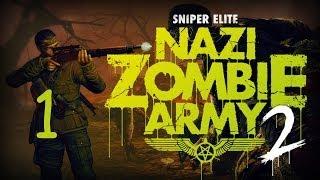 Прохождение Sniper Elite: Nazi Zombie Army 2 (Серия 1)