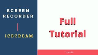 Full IceCream Screen Recorder Tutorial - Icecream Screen Recorder #4