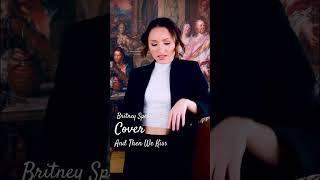 Viktoria Winer – And Then We Kiss Cover Britney Spears #singer #coversong