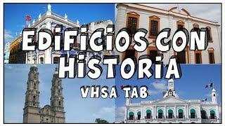 Top 10  Edificaciones con Valor Histórico de Villahermosa, Tab.