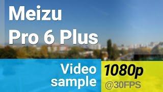 Meizu Pro 6 Plus 1080p video sample