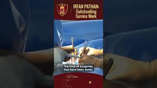 Irfan Pathan - Outstanding Service Work