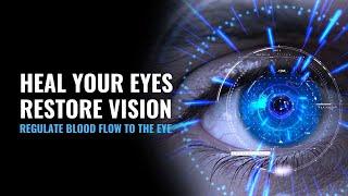 Regulate Blood Flow To The Eye | Rid Of Ocular Migraines Naturally | Heal Your Eyes Restore Vision