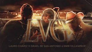 Israel de San Antonio, Lauro Chavez, Emir Villaseñor - LVG (Official Video)