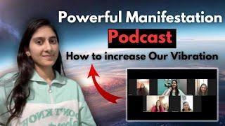 How to Increase Our Vibration || Powerful Manifestation Podcast || Riya jangir