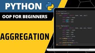 Python OOP For Beginners - Aggregation Explained