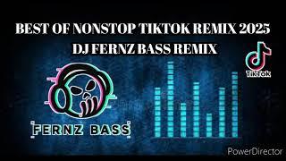 DJ NEW BEST OF NONSTOP _ TIKTOK _ VIRAL REMIX 2025 | DJ FERNZ BASS 