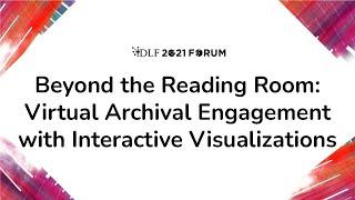 Beyond the Reading Room: Virtual Archival Engagement with Interactive Visualizations