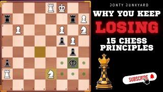 Why You Keep Losing: 15 Chess Principles - Jonty Junkyard ️