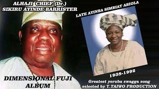 SIKIRU AYINDE BARRISTER LATE AYINBA SIMBIAT ABIOLA (DIMENSIONAL FUJI ALBUM)